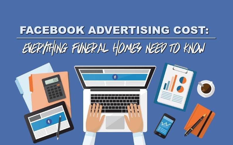 Facebook Advertising Cost Everything Funeral Homes Need To Know